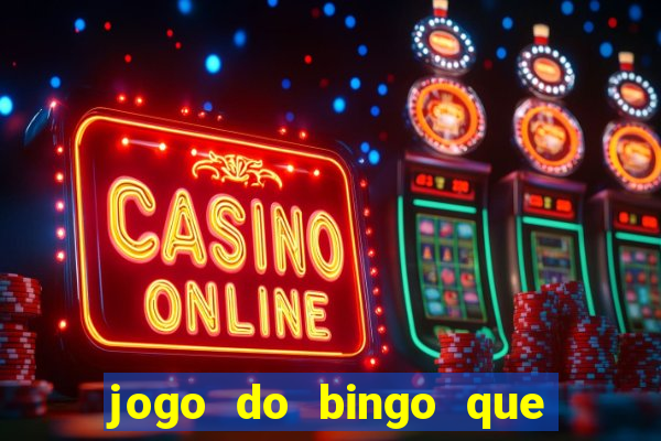 jogo do bingo que ganha dinheiro