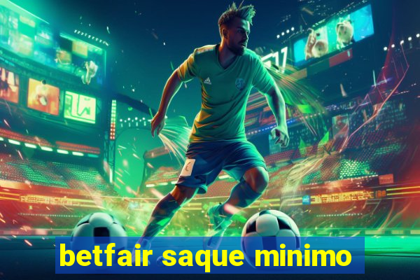 betfair saque minimo