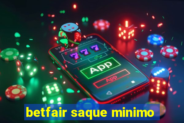 betfair saque minimo