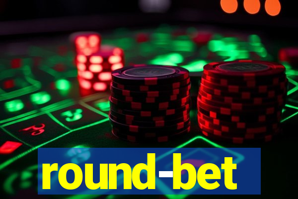 round-bet