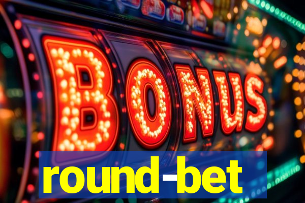 round-bet