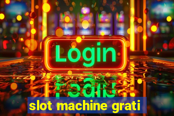 slot machine grati