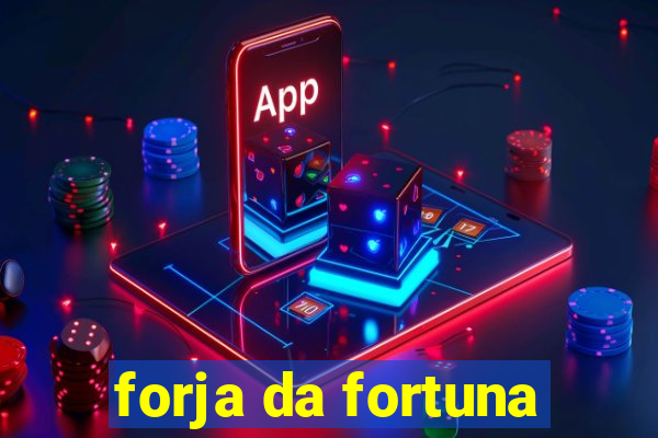 forja da fortuna