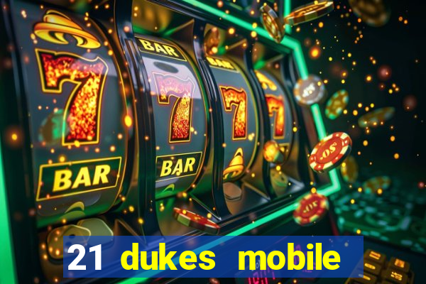 21 dukes mobile casino app