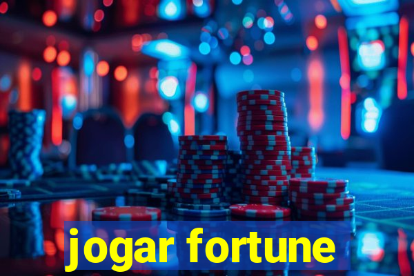 jogar fortune