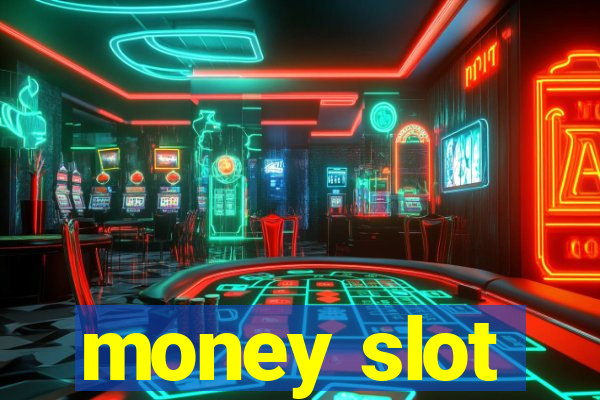 money slot