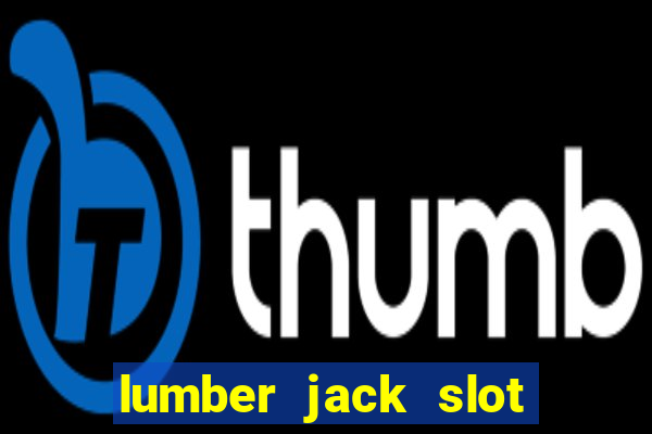 lumber jack slot free play