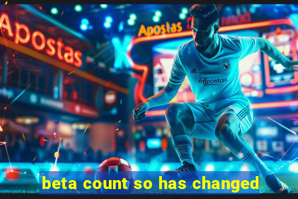 beta count so has changed