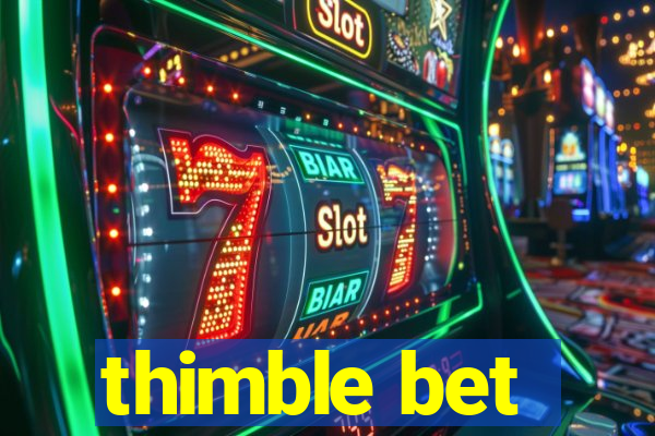 thimble bet