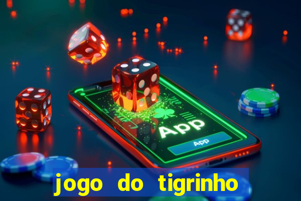 jogo do tigrinho bet 365