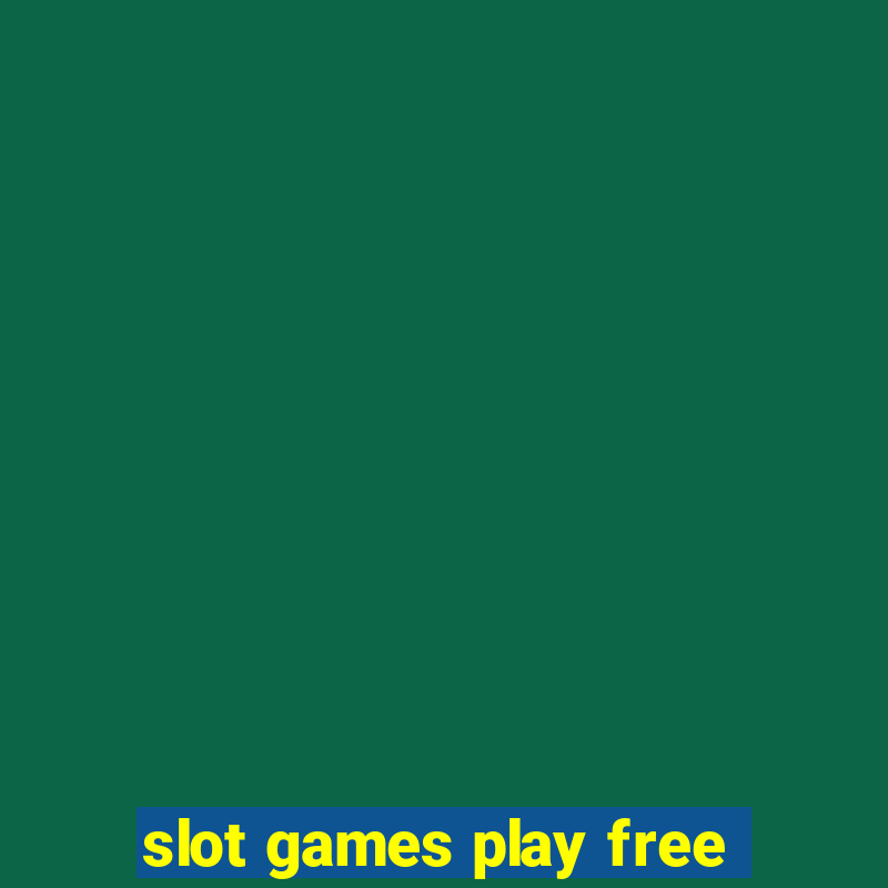 slot games play free