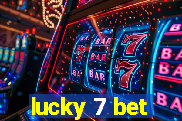 lucky 7 bet