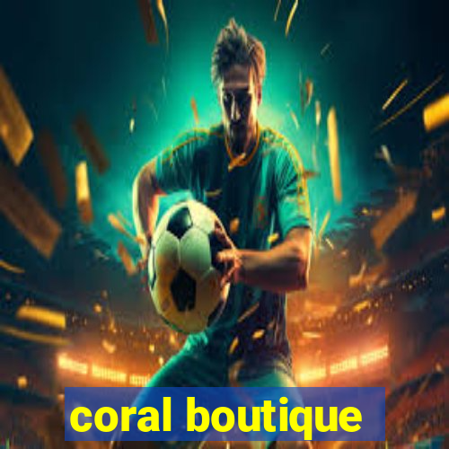 coral boutique