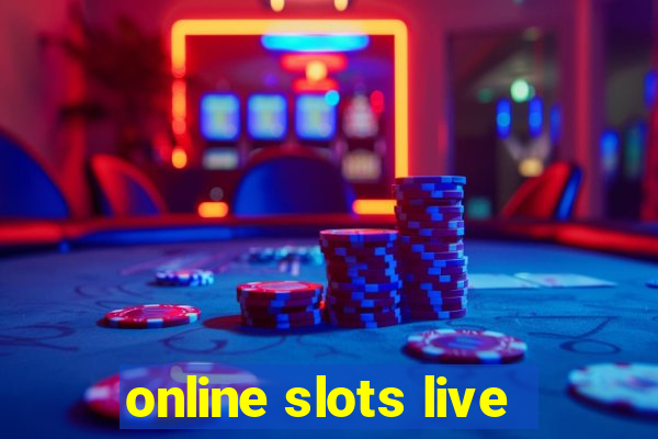 online slots live