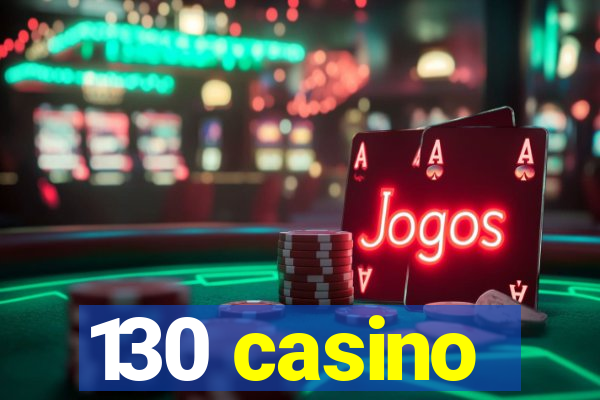 130 casino