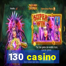 130 casino