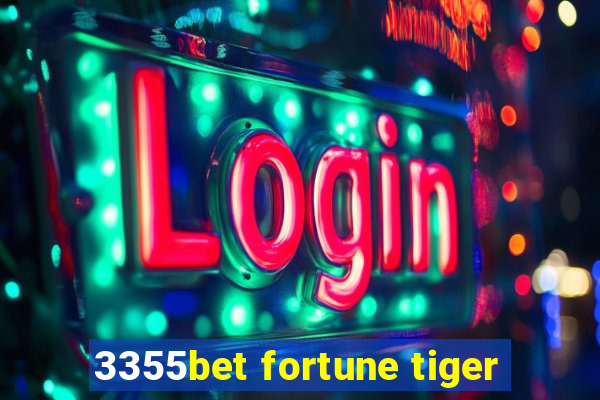 3355bet fortune tiger