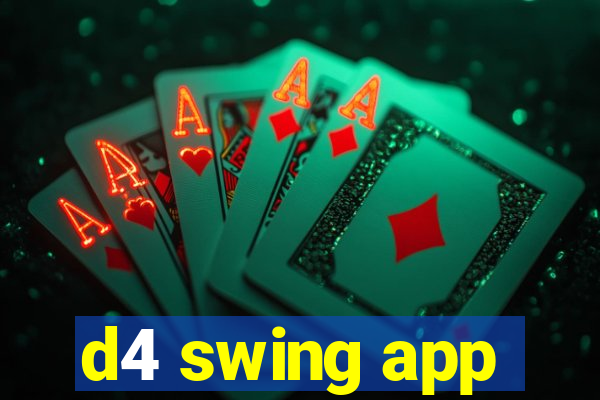 d4 swing app