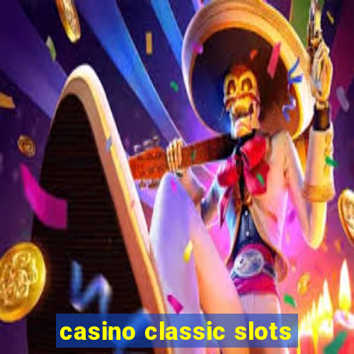 casino classic slots