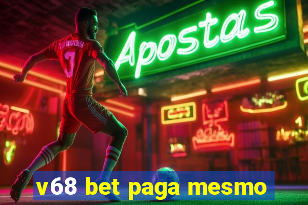 v68 bet paga mesmo