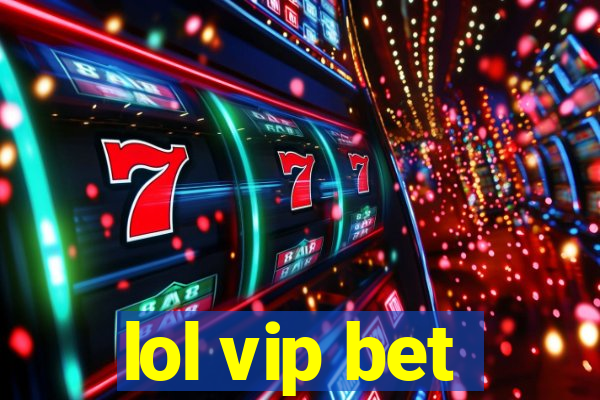 lol vip bet