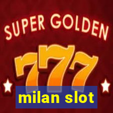 milan slot