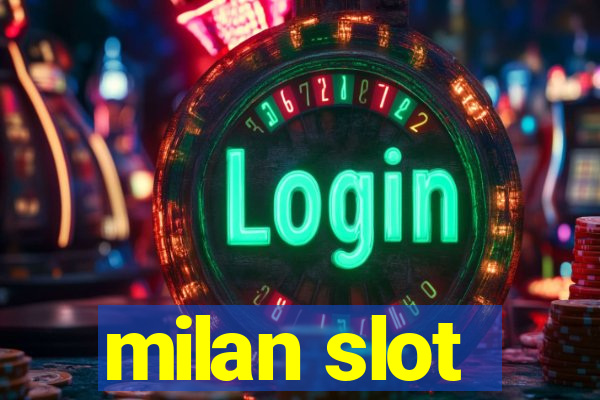 milan slot