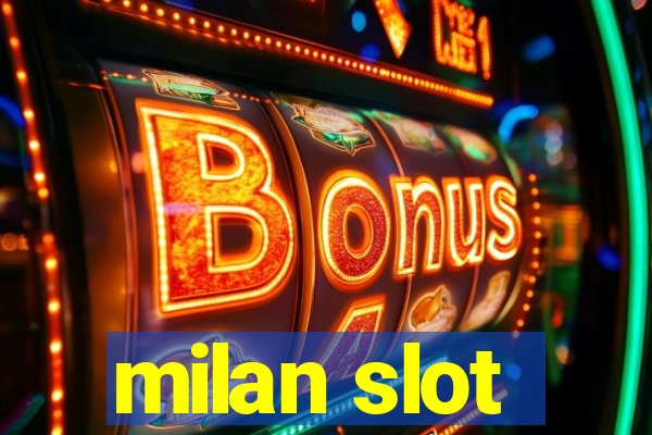 milan slot