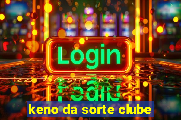 keno da sorte clube