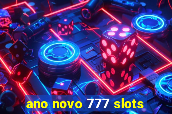 ano novo 777 slots