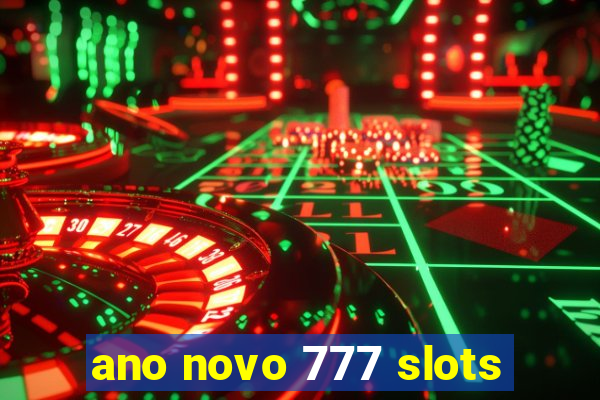 ano novo 777 slots