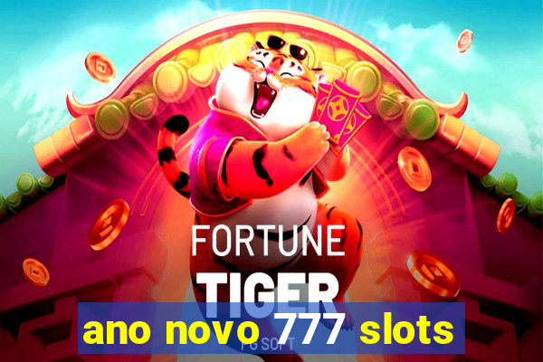 ano novo 777 slots