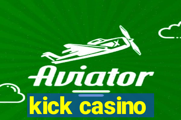 kick casino