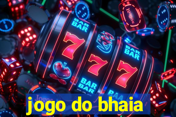 jogo do bhaia