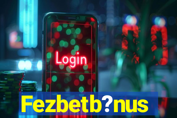 Fezbetb?nus