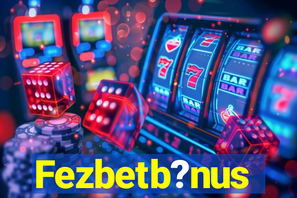 Fezbetb?nus