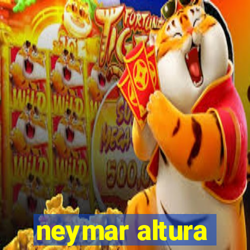 neymar altura