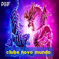 clube novo mundo