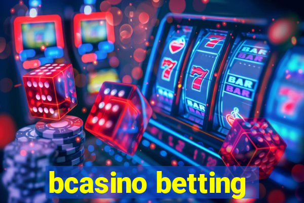 bcasino betting