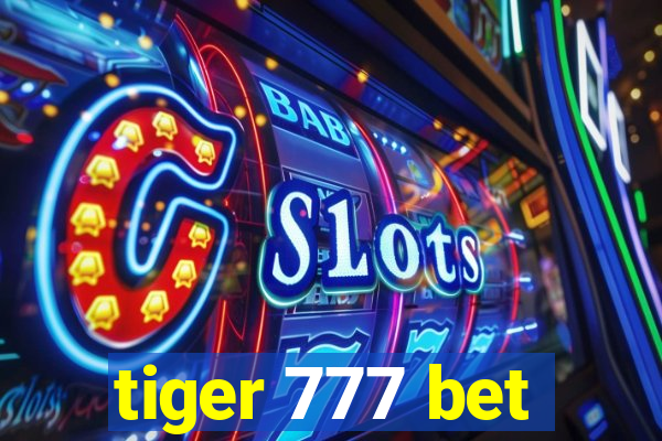 tiger 777 bet