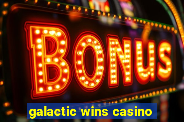 galactic wins casino