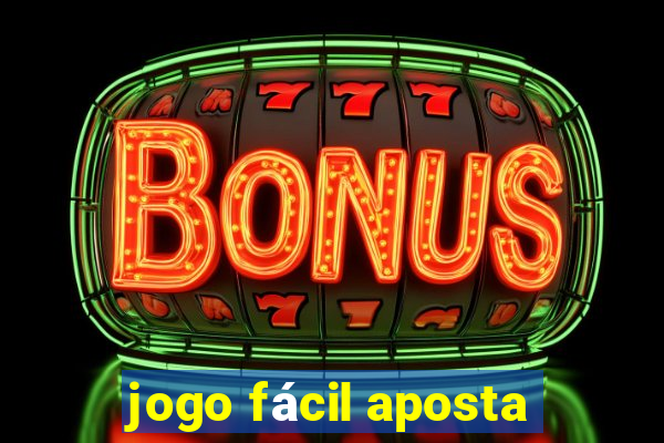 jogo fácil aposta