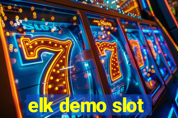 elk demo slot