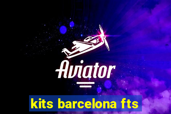 kits barcelona fts