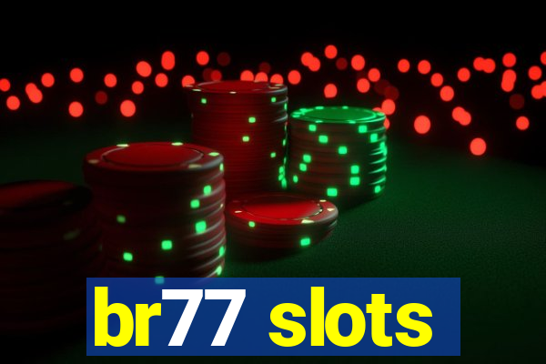 br77 slots