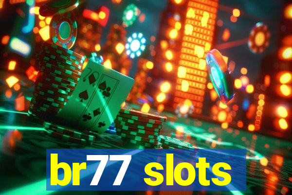 br77 slots