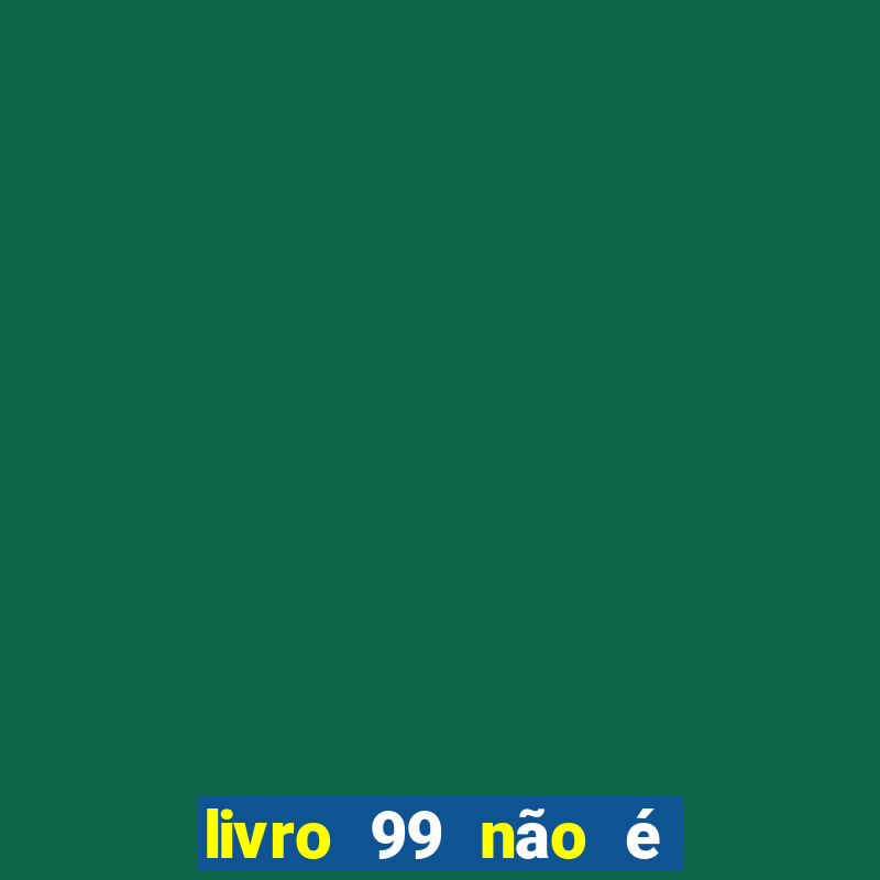 livro 99 não é 100 pdf grátis livro