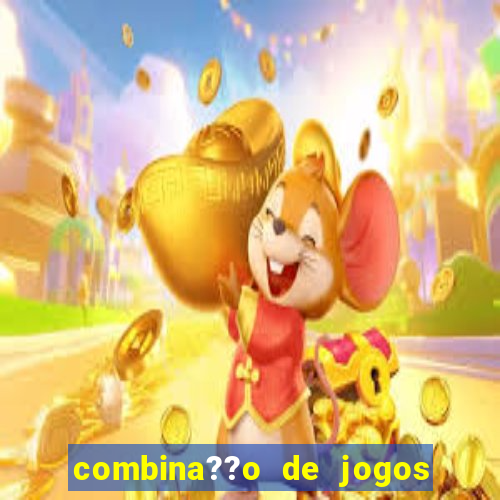 combina??o de jogos de futebol