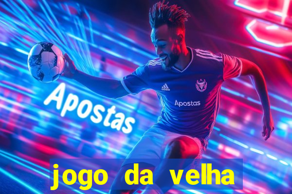 jogo da velha valendo dinheiro