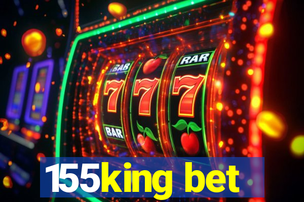 155king bet